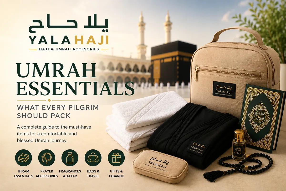Umrah Essentials: What Every Pilgrim Should Pack